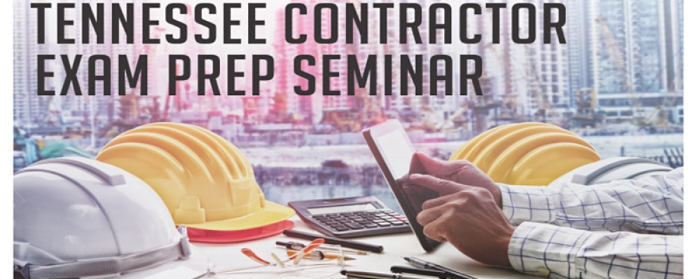 Come And Join The Tennessee Contractor Exam Prep Seminar